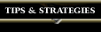 Tips and Strategies