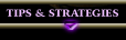 Tips and Strategies
