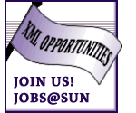 XML Opportunities -- Join us, Jobs@Sun