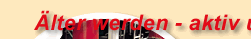 �lter werden - aktiv und fit bleiben.