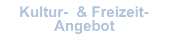 Kultur und Freizeit-Angebot