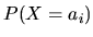 $ P(X=a_i)$