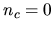 $ n_c=0$