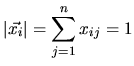 $\displaystyle \vert\vec{x_i}\vert=\sum_{j=1}^{n}x_{ij}=1
$