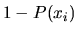 $ 1-P(x_i)$