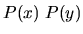 $ P(x)\; P(y)$