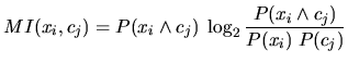 $\displaystyle MI(x_i,c_j)=P(x_i \wedge c_j)\; \log_2 \frac{P(x_i \wedge c_j)}{P(x_i)\; P(c_j)}
$